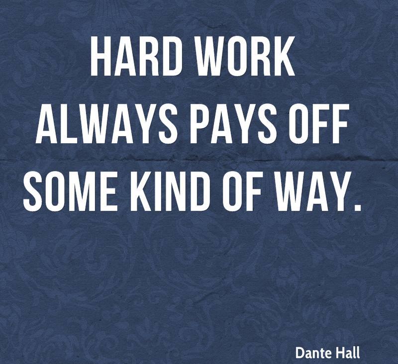 Hard Work Pays Off Quotes