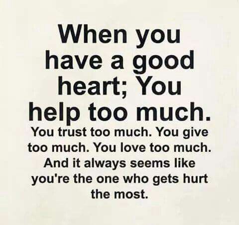 Hurtful Quotes For Having A Good Heart