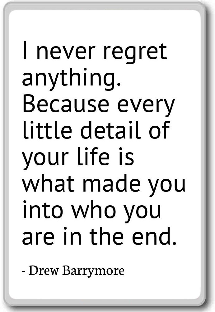 Life Is Short So Never Regret It