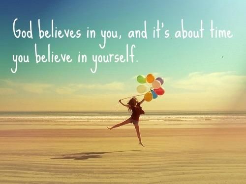 Quotes about Believing in Yourself and God