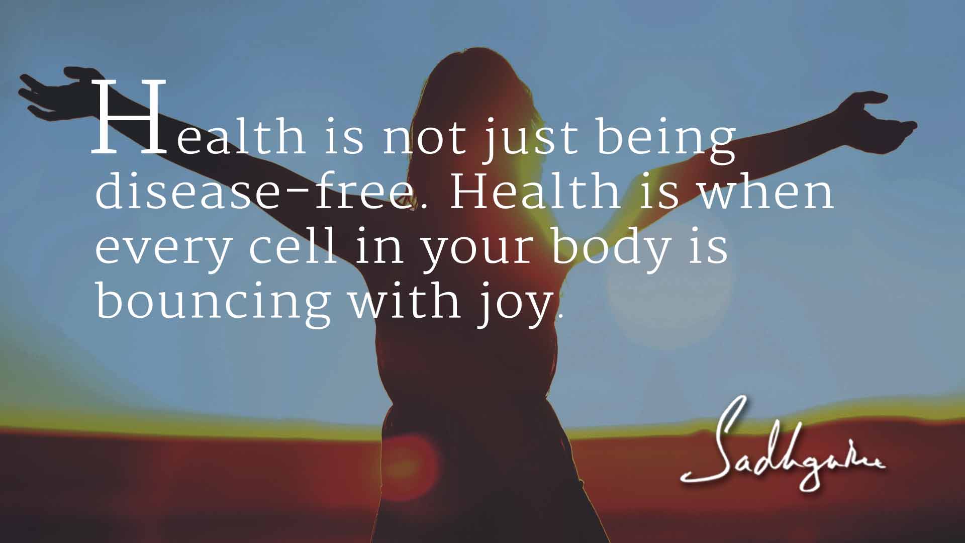 Quotes about Health By SAdhguru
