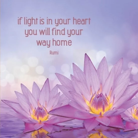 If Light Is In Your Heart You Will Find Your Way Home Inspiraquotes